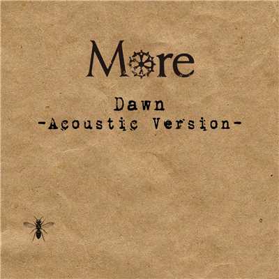 シングル/Dawn (Acoustic Version)/More