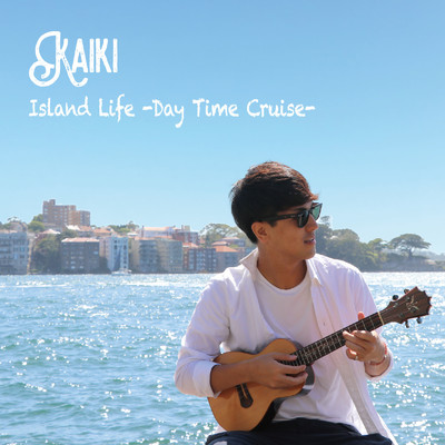 Island Life -Day Time Cruise-/KAIKI