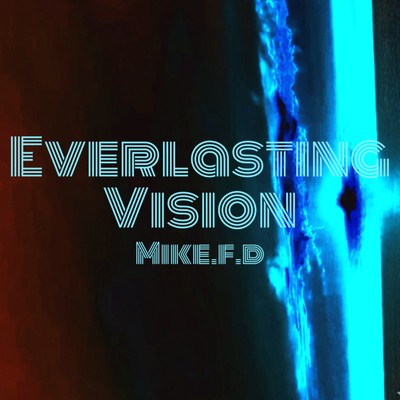 シングル/Everlasting Vision/Mike.f.d