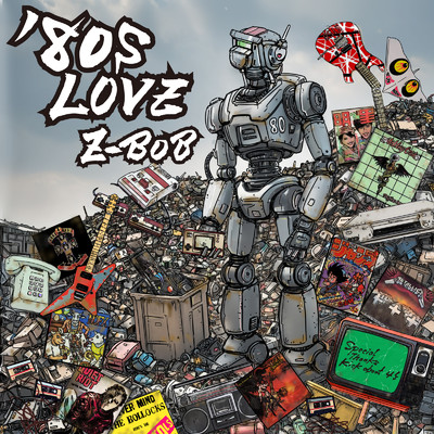 シングル/80'S LOVE (feat. Ci flower, すずきつづみ & IA)/Z-BOB
