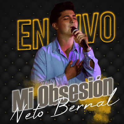 Mi Obsesion (En Vivo)/Neto Bernal