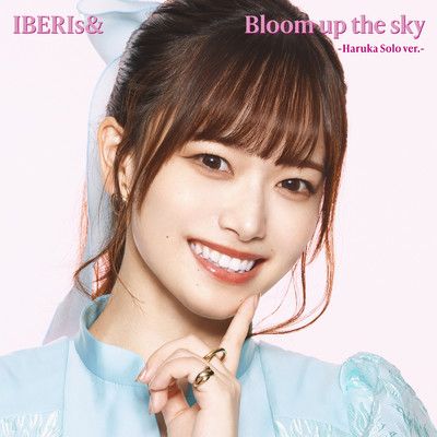 Bloom up the sky (Haruka Solo ver.)/IBERIs&