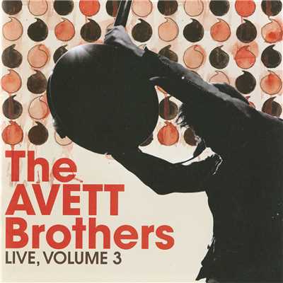 アルバム/Live, Vol. 3/The Avett Brothers