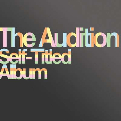 Self-Titled Album/The Audition