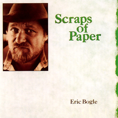 アルバム/Scraps Of Paper/Eric Bogle