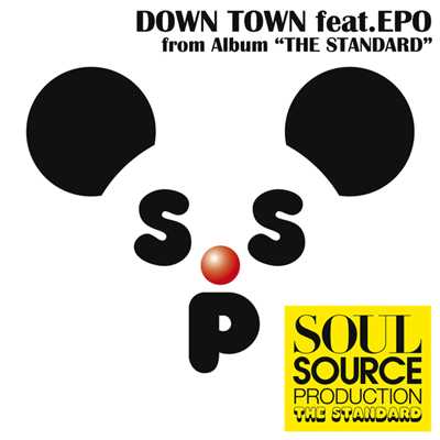 DOWN TOWN feat.EPO (featuring EPO)/SOUL SOURCE PRODUCTION