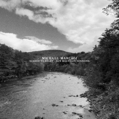 Scared To Start (Sun Mountain Sessions)/Michael Marcagi