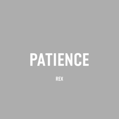 シングル/Patience/Rex