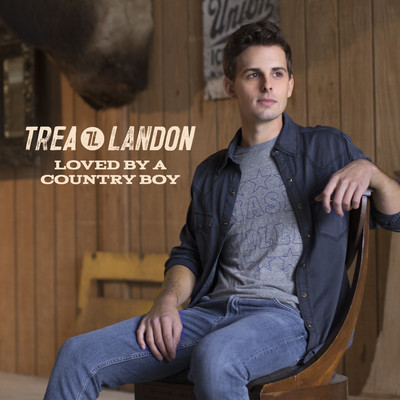 シングル/Loved by a Country Boy/Trea Landon