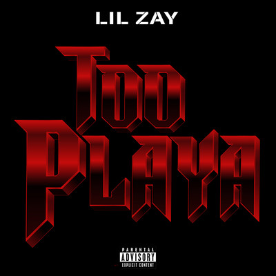 シングル/Too Playa/Lil Zay