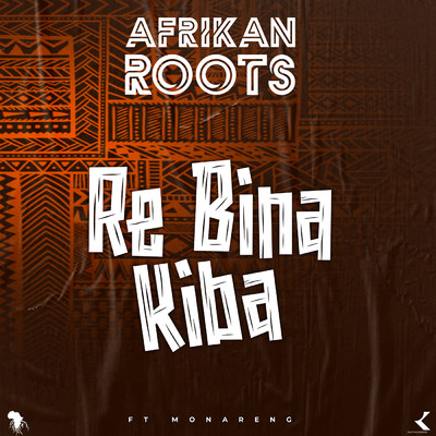 シングル/Re Bina Kiba (feat. Monareng)/Afrikan Roots
