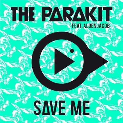 シングル/Save Me (feat. Alden Jacob)/The Parakit