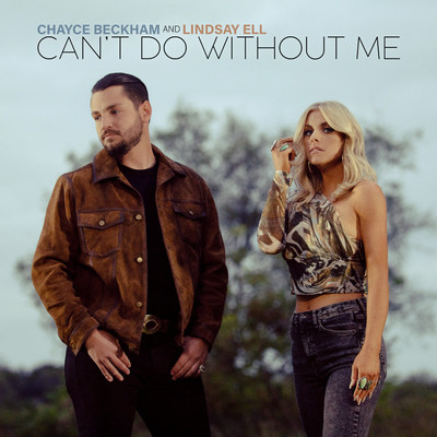 Can't Do Without Me/Chayce Beckham & Lindsay Ell