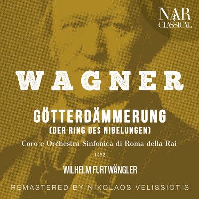 Gotterdammerung, WWV 86D, IRW 20, Act II: ”Den gold'nen Ring, den Reif gilt's zu erringen！” (Alberich, Hagen)/Orchestra della Rai di Roma