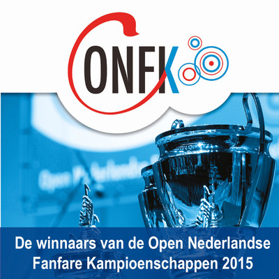 De Winnaars van de Open Nederlandse Fanfare Kampioenschappen 2015/Various Artists
