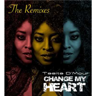 シングル/Change My Heart (Challi Murphy Remix)/Tasita D'Mour