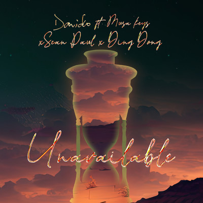 UNAVAILABLE (Sean Paul & DING DONG Remix) feat.Musa Keys/Davido／Sean Paul／DING DONG