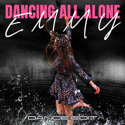 Dancing All Alone (Dance Edit)/EMMY