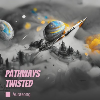 Pathways twisted/Aurasong