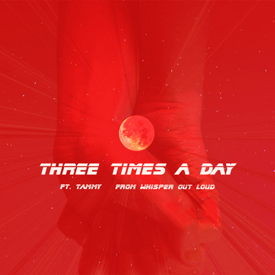 シングル/Three times a day (feat. WHISPER OUT LOUD)/AS I AM