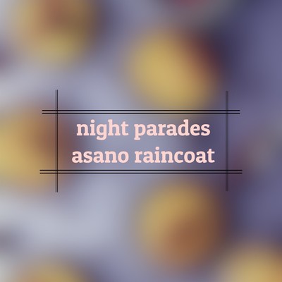 slow night/asano raincoat