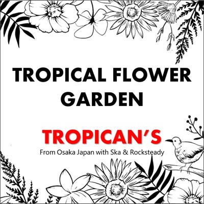 シングル/TROPICAL FLOWER GARDEN/TROPICAN'S