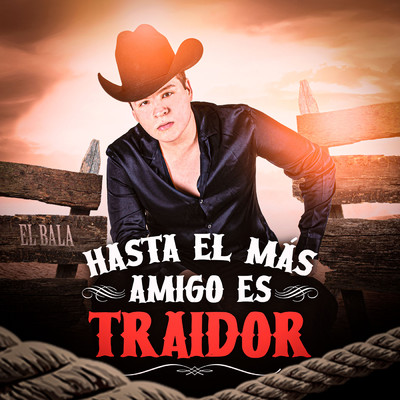 シングル/Hasta El Mas Amigo Es Traidor/El Bala