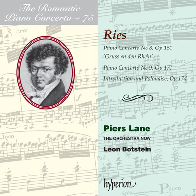 Ries: Piano Concertos Nos. 8 & 9 (Hyperion Romantic Piano Concerto 75)/ピアーズ・レイン／The Orchestra Now／レオン・ボトスタイン