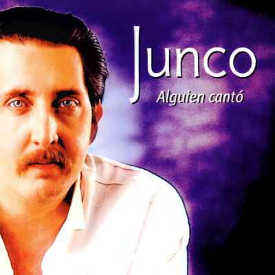 アルバム/Alguien Canto/Junco