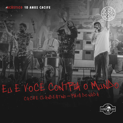 シングル/Eu E Voce Contra O Mundo (Explicit) (Ao Vivo)/Cacife Clandestino／Medellin／Reis do Nada