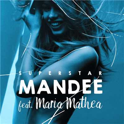 Superstar (featuring Maria Mathea)/MANDEE