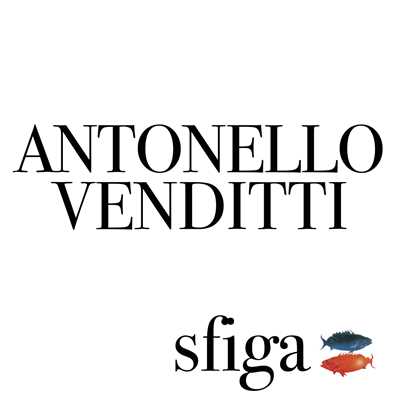 シングル/Sfiga/Antonello Venditti