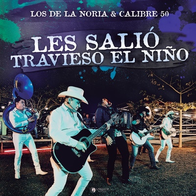 Les Salio Travieso El Nino (En Vivo)/Los De La Noria／Calibre 50