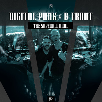 The Supernatural (Original Mix)/Digital Punk & B-Front