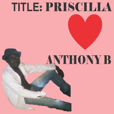 シングル/Priscilla/Anthony B