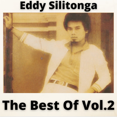 アルバム/The Best Of, Vol. 2/Eddy Silitonga