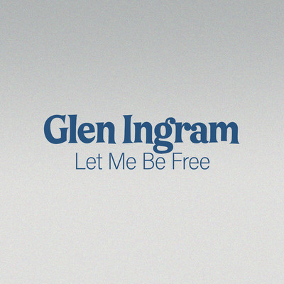 アルバム/Let Me Be Free/Glen Ingram