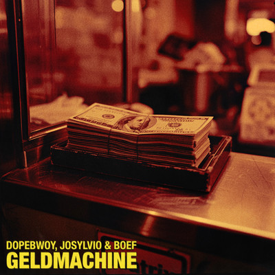 シングル/Geldmachine/Dopebwoy, Boef & Josylvio