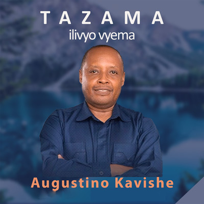 アルバム/Tazama Ilivyo Vyema/Augustino Kavishe