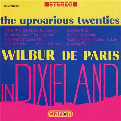The Uproarious Twenties: Wilbur De Paris In Dixieland/Wilbur De Paris
