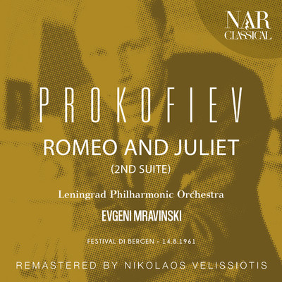 シングル/Romeo and Juliet (2nd suite), Op. 64ter, ISP 55: VII. Romeo at Juliet's Grave/Leningrad Philharmonic Orchestra, Evgeni Mravinski