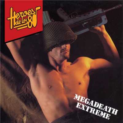 Heroes de los 80. Pete G´N/Megadeath extreme