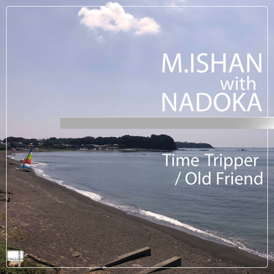 Old Friend/M.ISHAN with NADOKA
