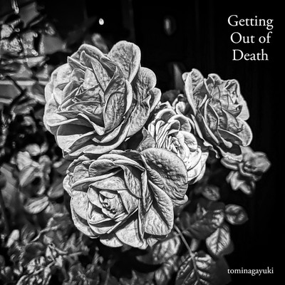 アルバム/Getting Out of Death/tominagayuki