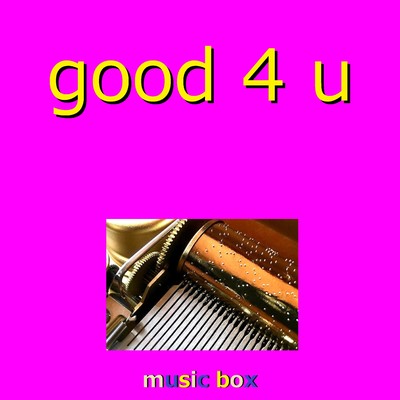 good 4 U (オルゴール)/オルゴールサウンド J-POP