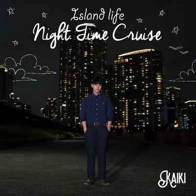 アルバム/Island Life -Night Time Cruise-/KAIKI
