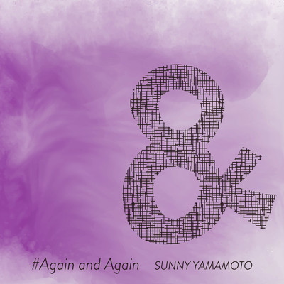 Again and Again/SUNNY YAMAMOTO