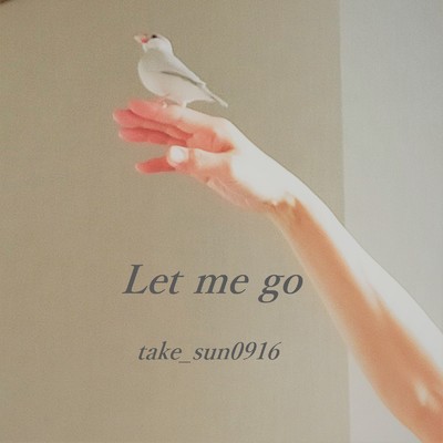 Let me go/take_sun0916