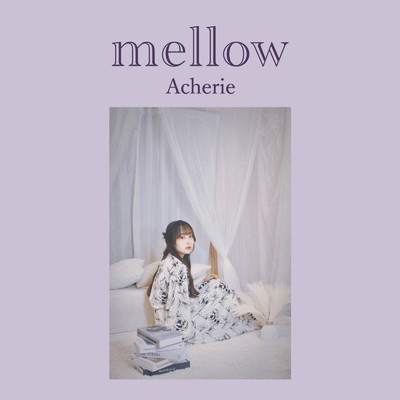 mellow/Acherie