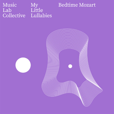 アルバム/Bedtime Mozart/My Little Lullabies／ミュージック・ラボ・コレクティヴ